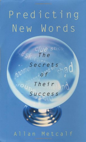 Predicting New Words by Allan Metcalf (2002)